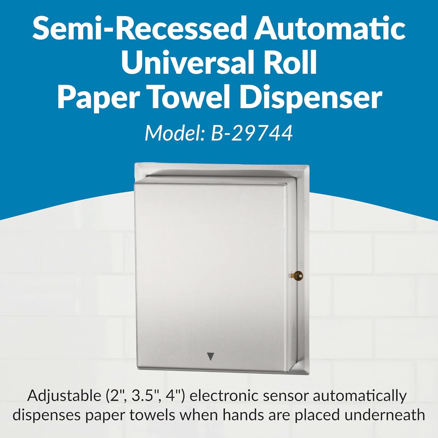 Bobrick B-29744 Automatic Commercial Paper Towel Dispenser, Semi-Recessed-Mounted, Stainless Steel