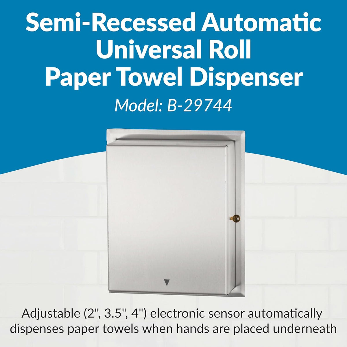 Bobrick B-29744 Automatic Commercial Paper Towel Dispenser, Semi-Recessed-Mounted, Stainless Steel