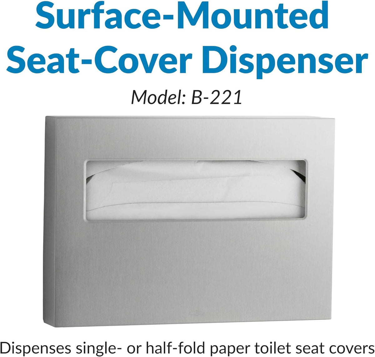 Bobrick B-221 Commercial Toilet Seat Cover Dispenser, Surface-Mounted, Stainless Steel