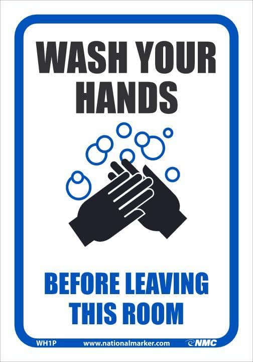 NMC WASH YOUR HANDS BEFORE LEAVING THIS ROOM, 10X7, PS VINYL - WH1P