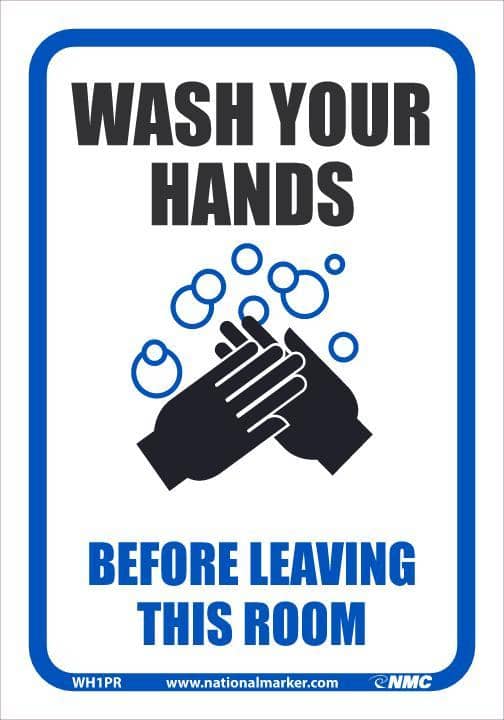 NMC WASH YOUR HANDS BEFORE LEAVING THIS ROOM, 10X7, REMOVABLE PS VINYL - WH1PR